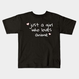 Just a Girl Who Loves Anime Kids T-Shirt